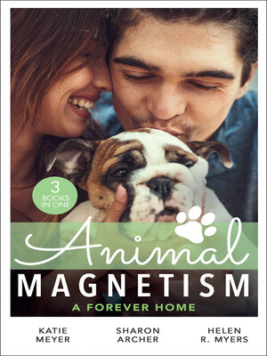 cover image of Animal Magnetism--A Forever Home/A Valentine for the Veterinarian/Single Father